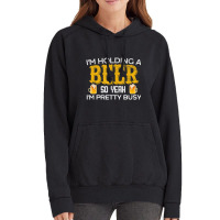 I'm Holding A Beer So Yeah I'm Pretty Busy Vintage Hoodie | Artistshot