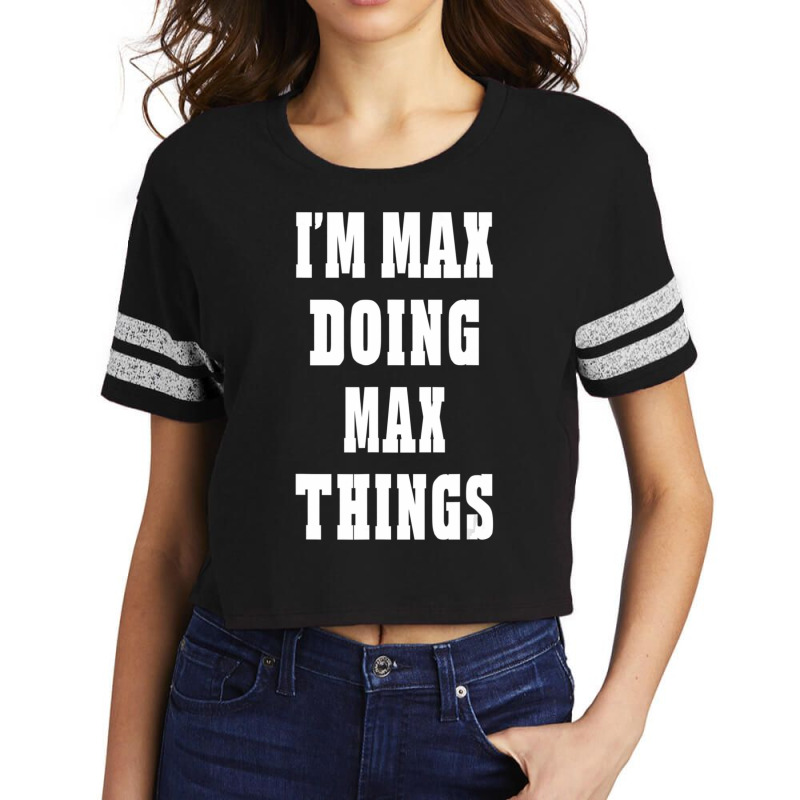 I'm Max Doing Max Things First Name Scorecard Crop Tee by cm-arts | Artistshot