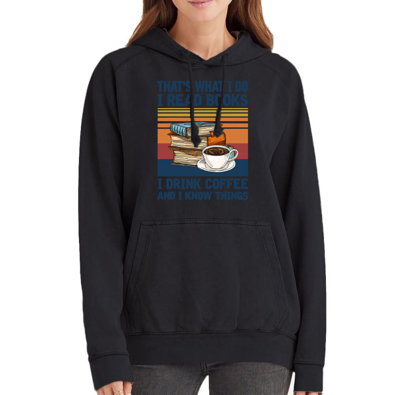 Book Reading Reader Thats What I Do I Read Books I Drink 165 Reader Vintage Hoodie by coolquirrell | Artistshot