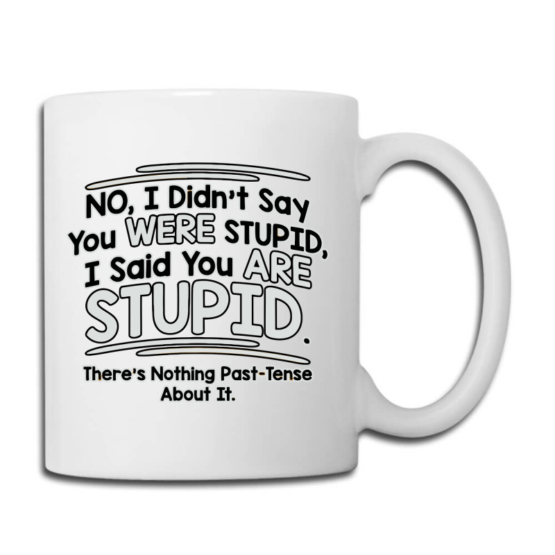 Were  Stupid Coffee Mug | Artistshot