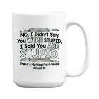 Were  Stupid 15 Oz Coffee Mug | Artistshot