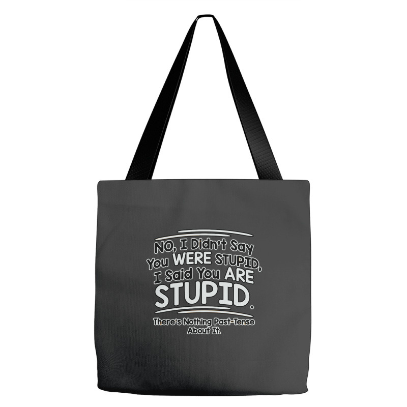 Were  Stupid Tote Bags | Artistshot