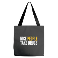 Nice People Take Drugs Tote Bags | Artistshot