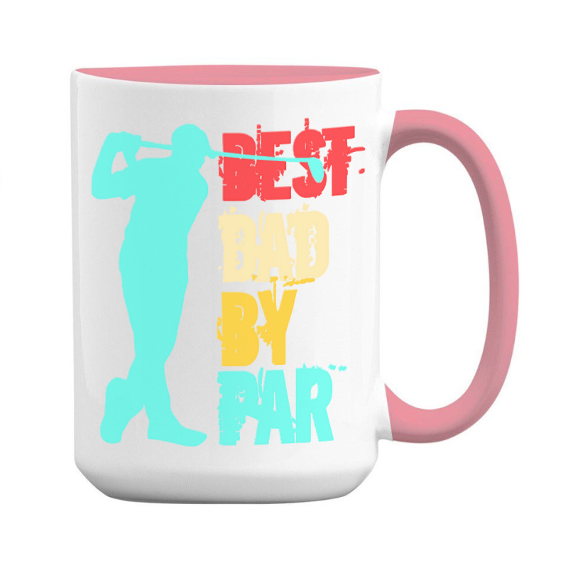 Best Dad By Par T  Shirt Best Dad By Par T  Shirt 15 Oz Coffee Mug | Artistshot