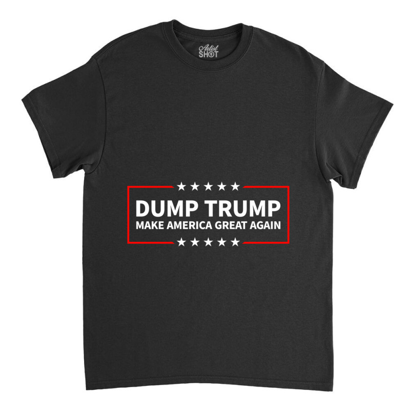 Dump Trump Classic T-shirt | Artistshot