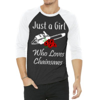 Just A Girl Who Loves Chainsaws Floral 3/4 Sleeve Shirt | Artistshot