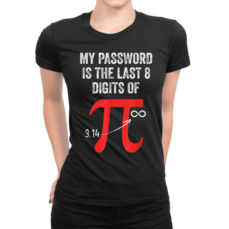 My Password Is Last 8 Digits Of Pi Infinite Math Teacher Kid T Shirt Ladies Fitted T-Shirt by vacheu | Artistshot