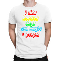 I Like Horses Dogs T-shirt | Artistshot