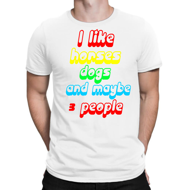 I Like Horses Dogs T-Shirt by Megadenz | Artistshot