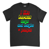 I Like Horses Dogs Classic T-shirt | Artistshot