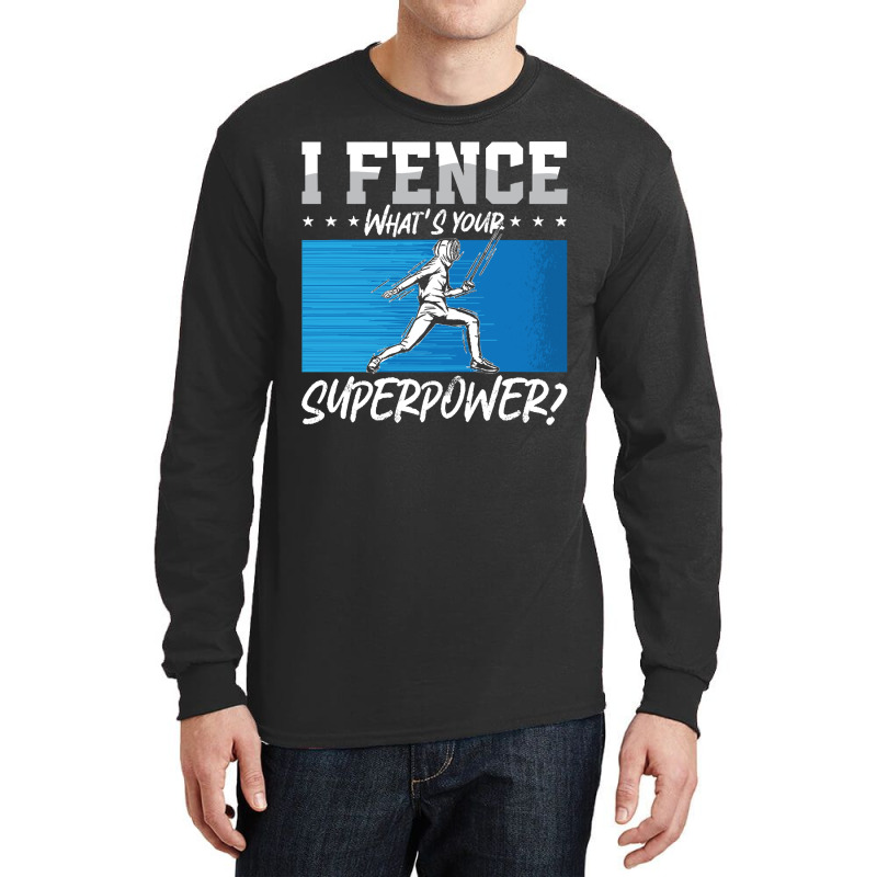 Fencing Fencing I Fence What's Your Longswords Epee Fencer Long Sleeve Shirts | Artistshot