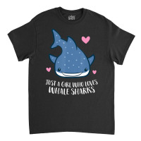 Just A Girl Who Loves Whale Sharks Cute Whale Shark Classic T-shirt | Artistshot