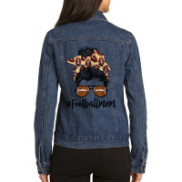 Football Football Mom Funny Messy Bun Hair Women Football Lovers 145 F Ladies Denim Jacket | Artistshot