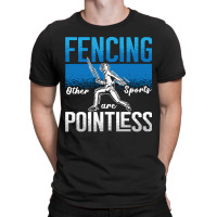 Fencing Fencing Other Sports Are Longswords Fighter Fencer T-shirt | Artistshot