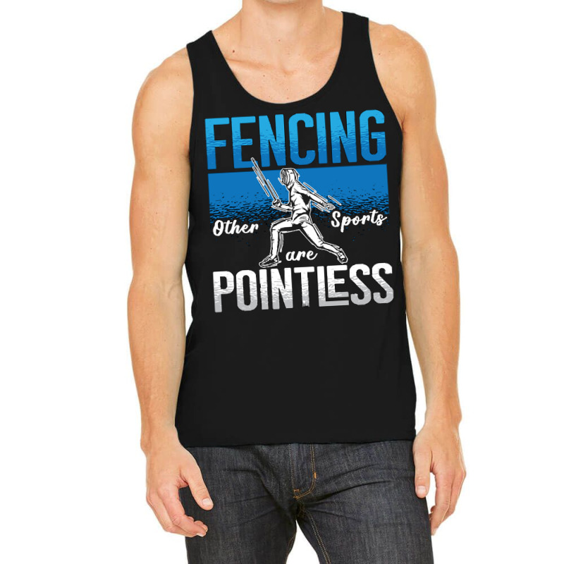 Fencing Fencing Other Sports Are Longswords Fighter Fencer Tank Top | Artistshot