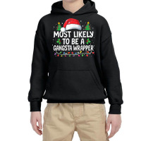 Most Likely To Be A Gangsta Wrapper Christmas Family Xmas Youth Hoodie | Artistshot