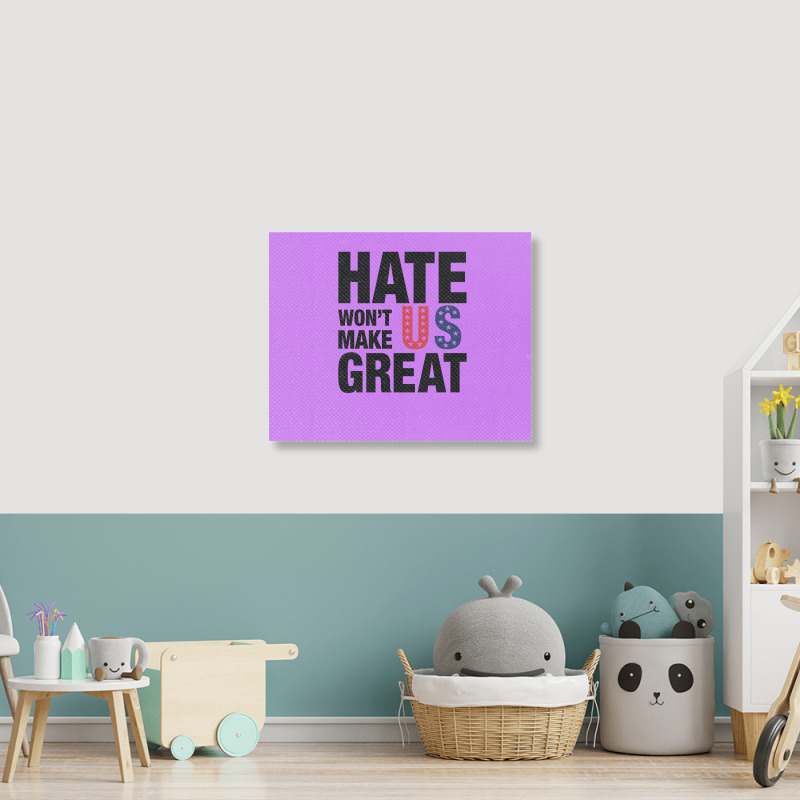 Hate Won't Make Us Great Black Landscape Canvas Print | Artistshot