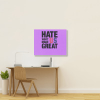 Hate Won't Make Us Great Black Landscape Canvas Print | Artistshot