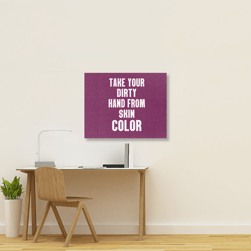 Take Your Dirty Hand From Skin Color Landscape Canvas Print | Artistshot