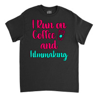 I Run On Coffee And Filmmaking Film Student Cinematographer Classic T-shirt | Artistshot