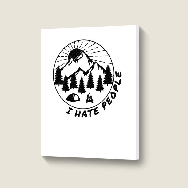 I Hate People Funny Camping Introvert Portrait Canvas Print | Artistshot