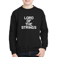 Lord Of The Strings Youth Sweatshirt | Artistshot