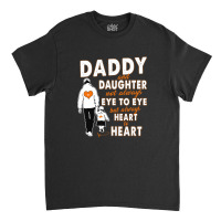 Daddy & Daughter Not Always Eye To Eye 1665998254974 Classic T-shirt | Artistshot