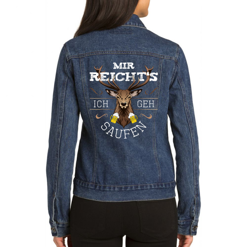 Funny With German Text Mir Reichts Ich Geh Saufen Bier Alkohol Deer [g Ladies Denim Jacket by dirije | Artistshot