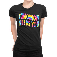 Tomorrow Needs You Mentaly Healthy Matters Awareness Support Ladies Fitted T-shirt | Artistshot