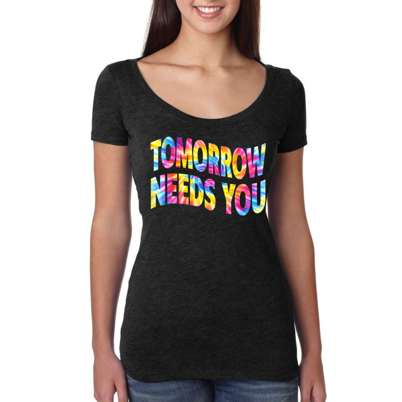 Tomorrow Needs You Mentaly Healthy Matters Awareness Support Women's Triblend Scoop T-shirt by Posh | Artistshot