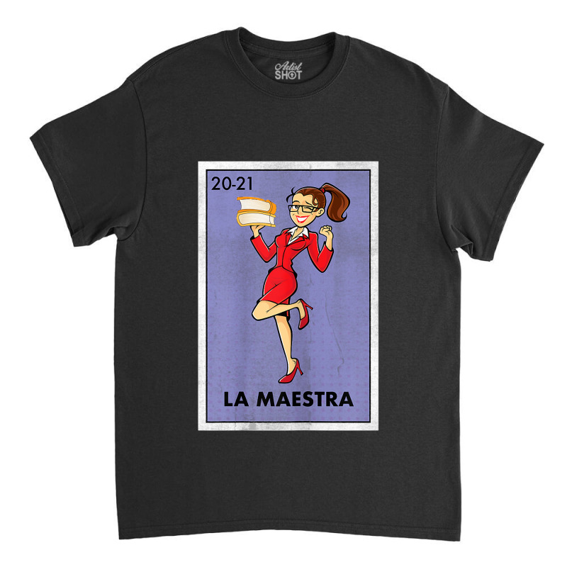 Womens La Maestra Lottery Espanol Gift Spanish Bilingual Teacher Classic T-shirt by liqualyfu | Artistshot