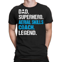 Dad Superhero Aerial Skills Coach Funny Aerial Skills Coach T-shirt | Artistshot