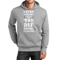 T Shirt With German Text Keine Ahnung War Die Andere Layer Arbeiter St Unisex Hoodie | Artistshot