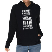 T Shirt With German Text Keine Ahnung War Die Andere Layer Arbeiter St Lightweight Hoodie | Artistshot