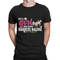 Just A Girl Who Loves Harness Racing Harness Racer T-shirt | Artistshot