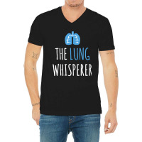 The Lung Whisperer Funny Respiratory Therapist V-neck Tee | Artistshot