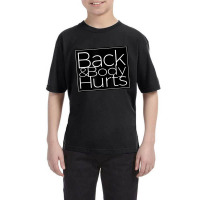 Back And Body Hurts Cool And Workout Top Youth Tee | Artistshot