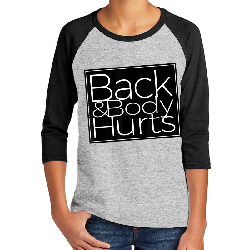 Back And Body Hurts Cool And Workout Top Youth 3/4 Sleeve by cm-arts | Artistshot