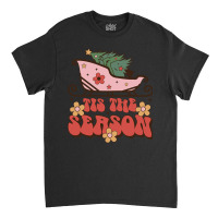 Tis The Season - Christmas Classic T-shirt | Artistshot