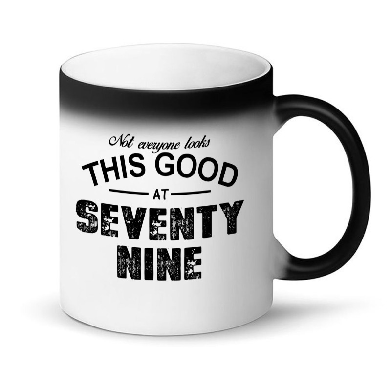 Not Everyone Looks This Good At Seventy Nine Magic Mug | Artistshot