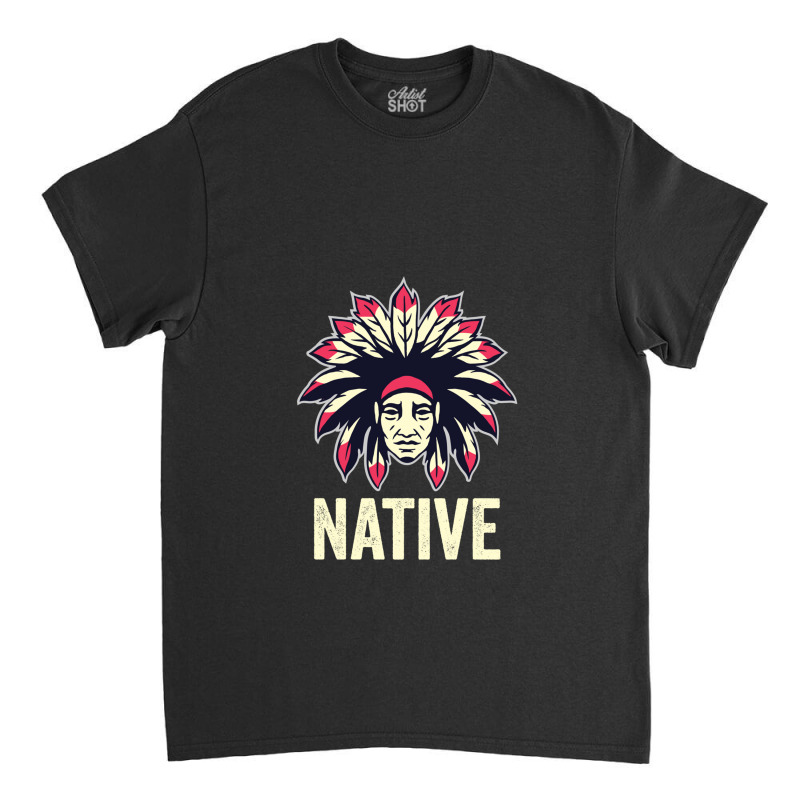 Native American Chief Classic T-shirt by RichardLopez | Artistshot