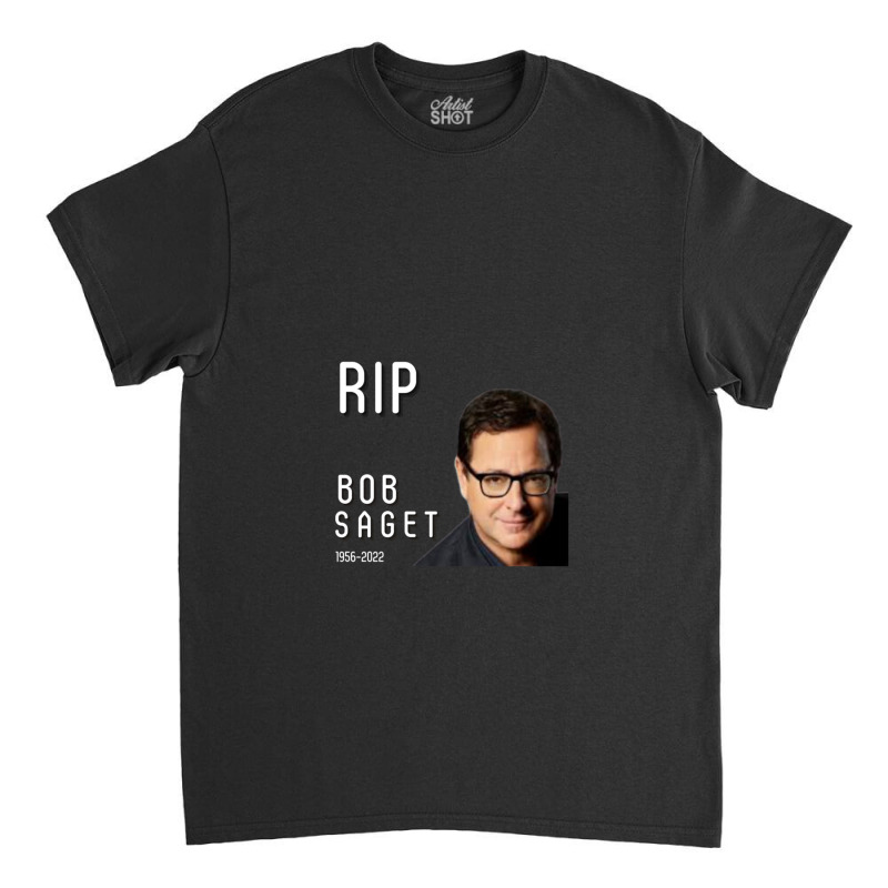 Rip Bob Saget Classic Classic T-shirt | Artistshot