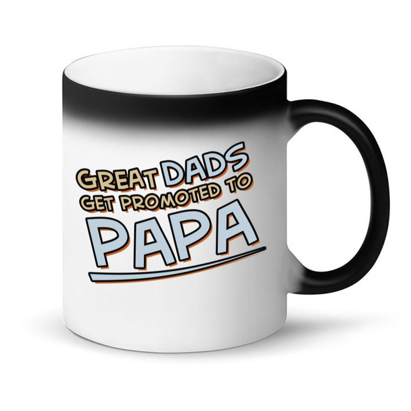 Great Dads Get Promoted To Papa Magic Mug | Artistshot