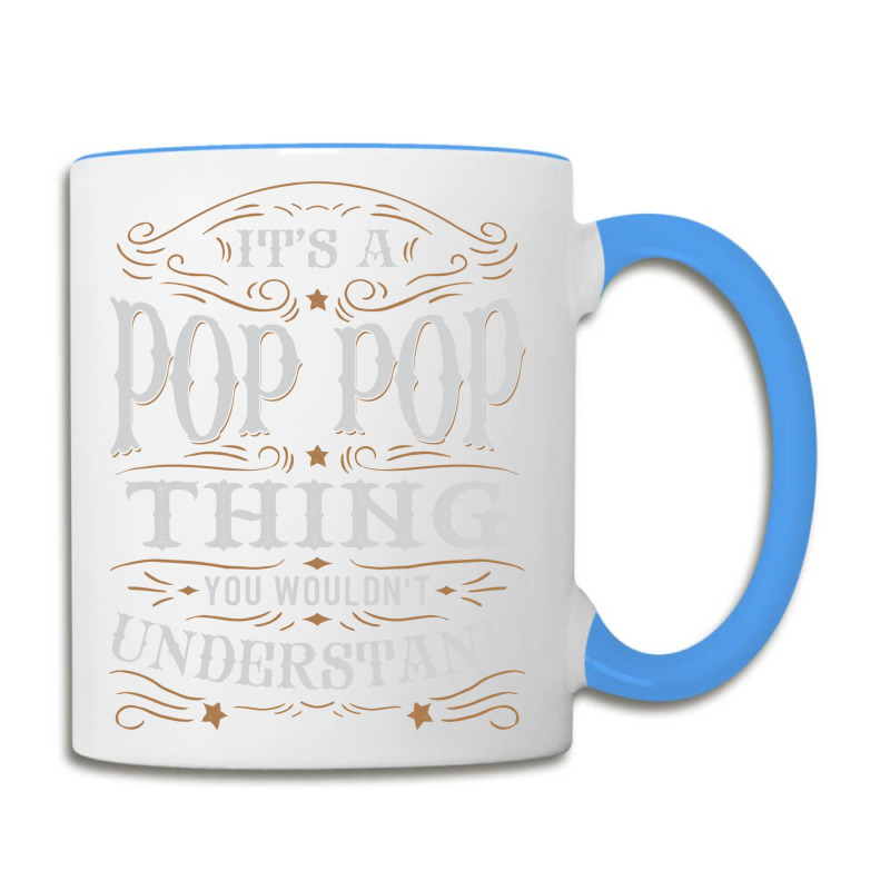 It Is A Pop Pop Thing You Wouldnt Understand Coffee Mug | Artistshot