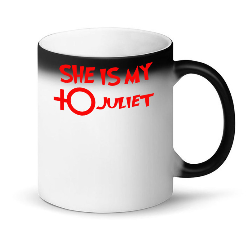 She Is My Juliet Magic Mug | Artistshot