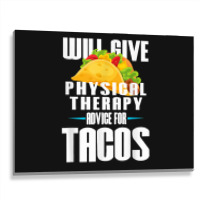 Will Give Physical Therapy For Tacos Funny Therapist Gift Metal Print Horizontal | Artistshot