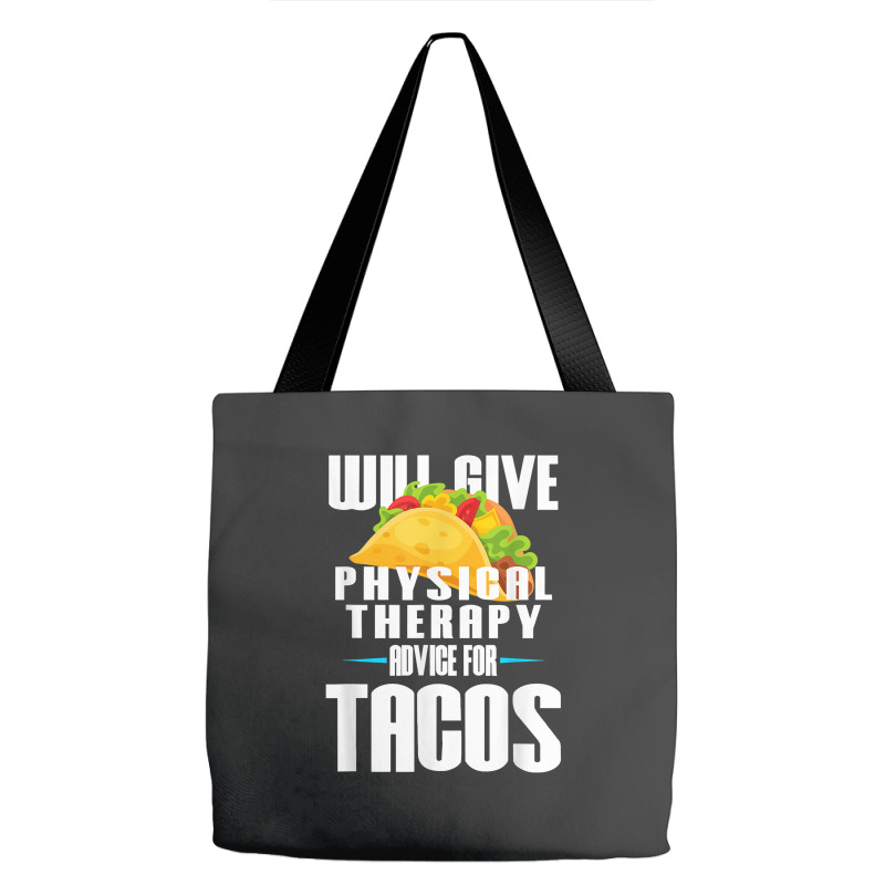 Will Give Physical Therapy For Tacos Funny Therapist Gift Tote Bags | Artistshot