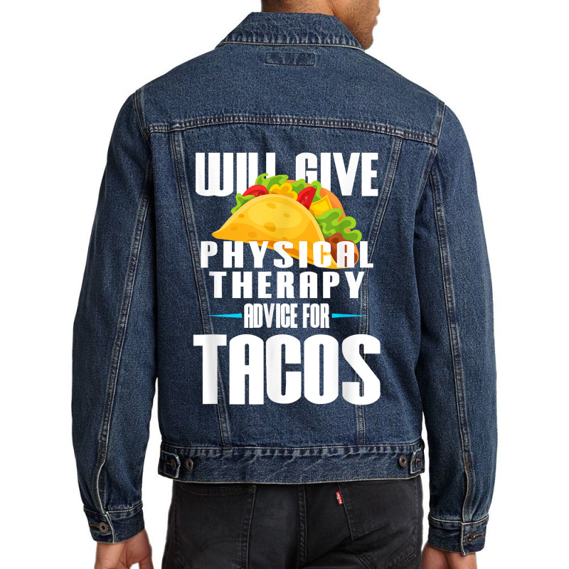 Will Give Physical Therapy For Tacos Funny Therapist Gift Men Denim Jacket | Artistshot