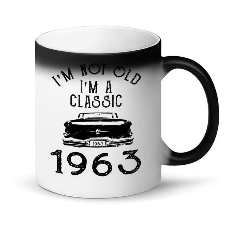 I'm Not Old I'm A Classic 1963 Magic Mug | Artistshot