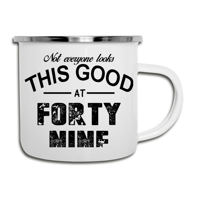 Not Everyone Looks This Good At Forty Nine Camper Cup | Artistshot